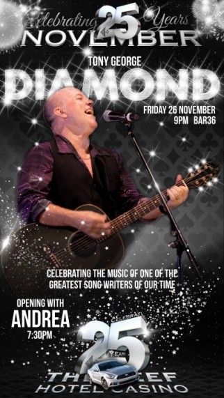 Tony George DIAMOND - Celebrating 25 years of Great Live Entertainment at The Reef Hotel Casino